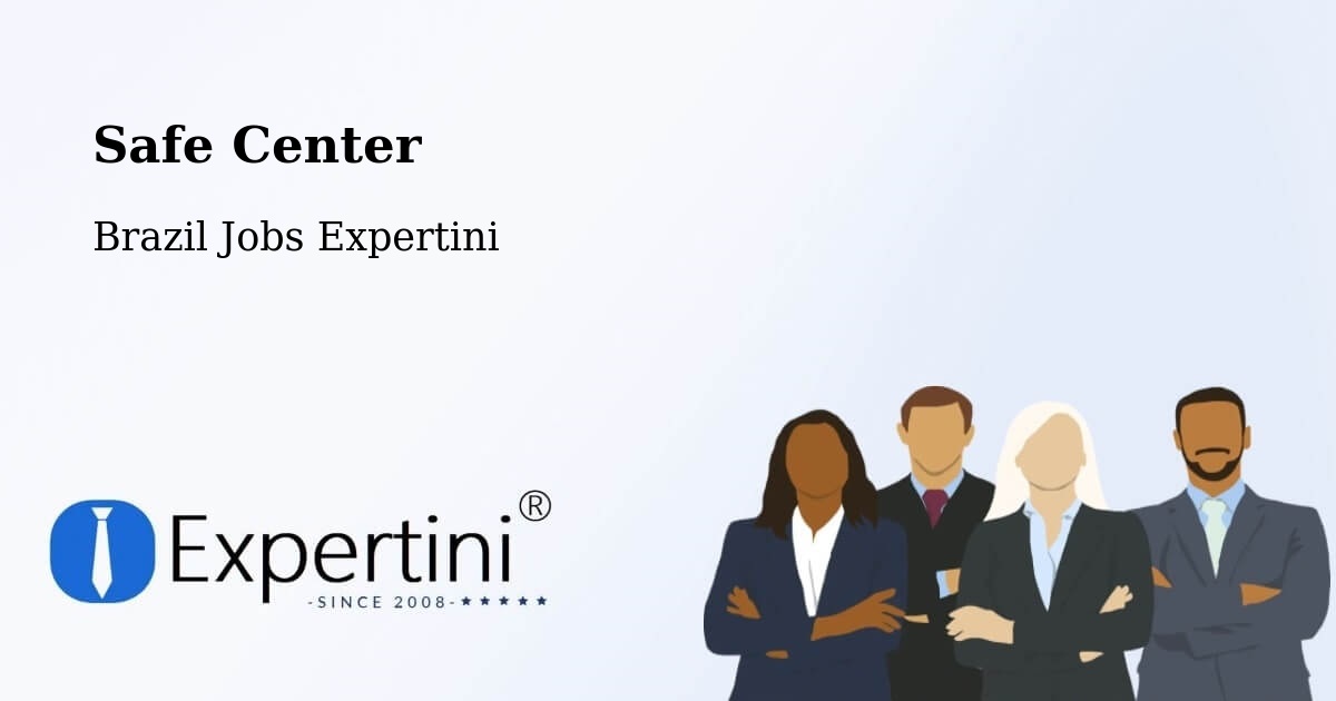 Safe Center - Brazil Jobs Expertini